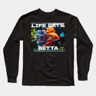 Life Gets Betta V2 Long Sleeve T-Shirt